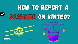 Can You Get Scammed On Vinted? How to Report a Scammer on Vinted?