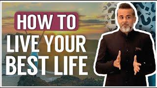 How to live your best life!