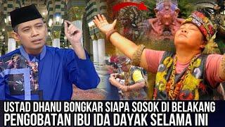 Bikin Merinding‼️Ustad Dhanu Bongkar Pengobatan Ibu Ida Dayak