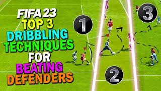 Top 3 DRIBBLING TECHNIQUES for BEATING DEFENDERS in FIFA 23!