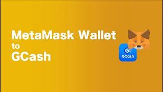 Cash-out Crypto from MetaMask to GCash