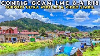 CONFIG TERBARU ‼️ GCAM BSG 8.1 SUPPORT ULTRA WIDE 0,5 & VIDEO STABIL