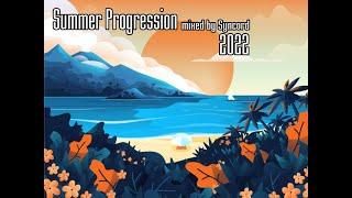 Summer Progression   mixed by Syncord 2022 06 15