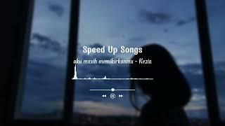 Aku Masih Memikirkanmu - Kezia (speed up)