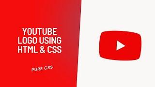 YouTube Logo using HTML & CSS | Pure CSS Logo | Coder Abhijit