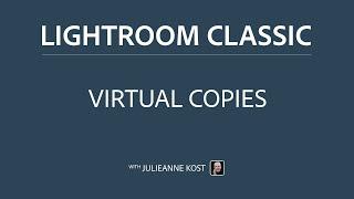 Working with Virtual Copies in Lightroom Classic