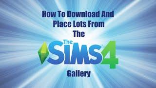How To Download And Place A Lot From The Sims 4 Gallery