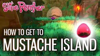 Slime Rancher - How to Get to MUSTACHE ISLAND!
