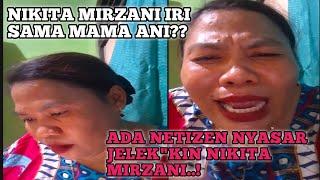 THERE ARE NETIZENS WANT TO FIGHT MAMA ANI & NIKITA MIRZANI