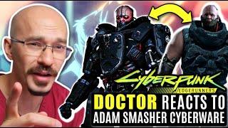 DOCTOR Reacts to Cyberpunk Edgerunners: Adam Smasher's Cyberware