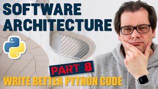 Why You Should Think About SOFTWARE ARCHITECTURE in Python 