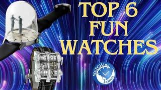 Top 6 Fun Watches to have in your collection