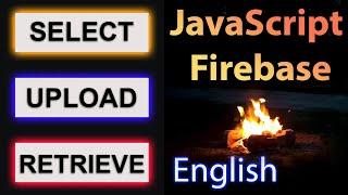 Upload & Retrieve Image on Firebase Storage using JavaScript | English