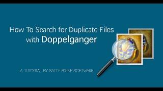 Doppelganger Tutorial 1: How To Search for Duplicate Files