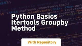 Python basics itertools groupby method