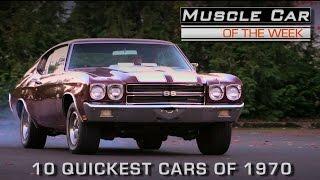 10 Quickest Cars of 1970: Muscle Car Of The Week Episode #201