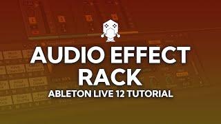 Audio Effect Rack in Ableton Live 12 - Tutorial