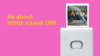 All about: INSTAX SQUARE Link | Smartphone Printer