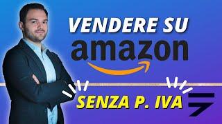 Vendere Su Amazon SENZA PARTITA IVA