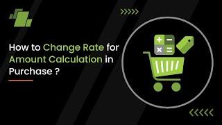 How to Change Rate for Amount Calculation in Purchase ?