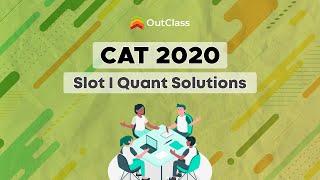 CAT 2020 Slot 1 Quant Solutions | Outclass