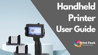 Mastering Your PrintPeak Handheld Inkjet Printer: The Ultimate User Guide