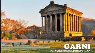 Khachatur Khachaturian - Garni / New Music 2021