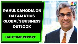 Datamatics Global's Rahul Kanodia Speaks On The Firm's Business Outlook & More | Halftime Report