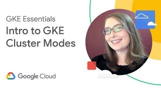 Introduction to GKE cluster modes