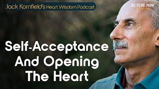 Jack Kornfield on Self-Acceptance and Opening the Heart – Heart Wisdom Ep. 222