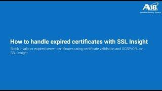 How to handle expired certificates with SSL Insight - AppCentric Templates Use Case Series