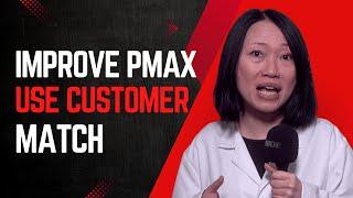 Boost Performance Max Performance Using Customer Match