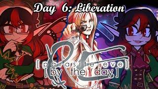 Parasite Eve, By the Day (2024): Day 6: Liberation