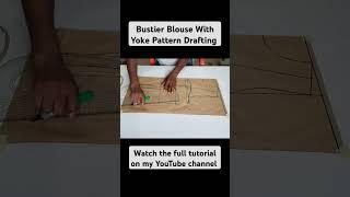 How to Draft a Bustier Blouse With Yoke Pattern.