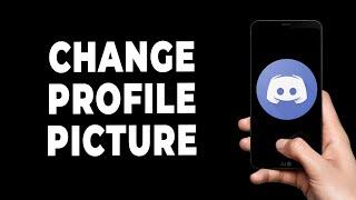 How to Change your Profile Picture on Discord Mobile (2023)