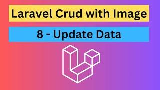 Laravel CRUD with Image & Resource Controller - 8. Update Data