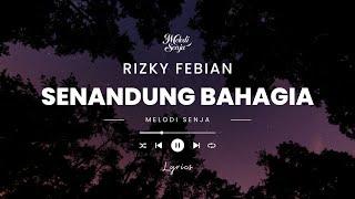 Senandung Bahagia - Rizky febian (Lirik Lagu)