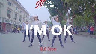 [KPOP IN PUBLIC] iKON - ‘I’M OK’ + Series Album New Kids: LOVE SCENARIO,... Dance Cover by M.S Crew