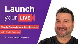 How to Promote Your Live Streams (For Greater Reach) with Eddie Garrison