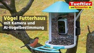 Futterhaus  m. Kamera das Vögel automatisch erkennt - Netvue Birdfy Feeder Test - Tüftler DIY
