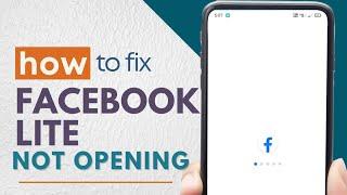 How to Fix Facebook Lite Not Opening Problem - Pro Solutions