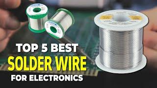 Top 5 Best Solder Wire For Electronics | Best Wire Solder Reviews 2022