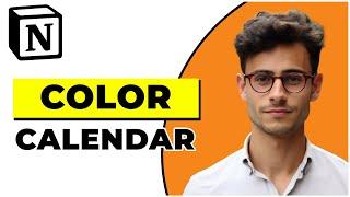 How To Color Code Notion Calendar (Quick & Easy)