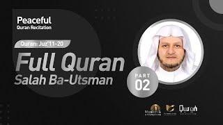 Full Quran Recitation By Dr. SALAH BA-UTHMAN  | #QuranAudioArchive - Part 2/3