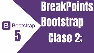 Clase 2 - Breakpoints en Bootstrap 5