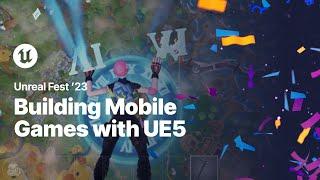 Building Mobile Games with UE5 | Unreal Fest 2023