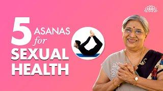 These 5 Asanas will Restore Your Sexual Organ Health | Dr. Hansaji