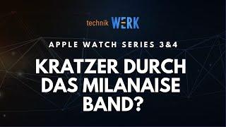 Apple Watch: Kratzer durch das Milanaiseband? Vorsicht beim Gebrauch!