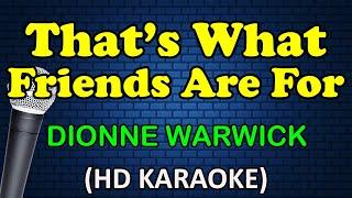 THAT'S WHAT FRIENDS ARE FOR - Dionne Warwick (HD Karaoke)