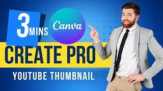 Design a Professional Thumbnail with Canva in 3 Minutes